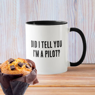 Mug Vous ai-je dit que je suis un pilote, Citation d'a