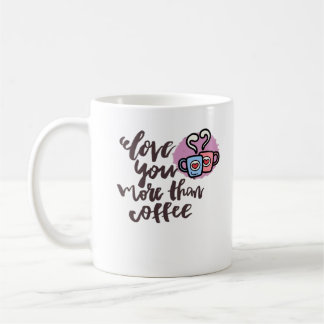 Mug Vous aimez plus que le café Mignon style romantiqu