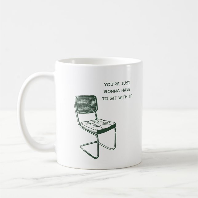 MUG VOUS ALLEZ JUSTE DEVOIR VOUS ASSEOIR AVEC ELLE (Gauche)