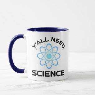 Mug Vous avez besoin de science