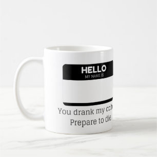 Mug Vous avez bu mon Coffe. Préparez pour mourir
