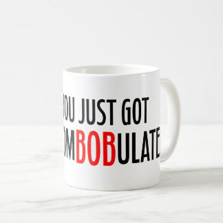 Mug Vous avez juste obtenu DiscomBOBulated !