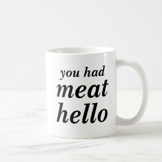 Mug Vous avez pris la viande bonjour