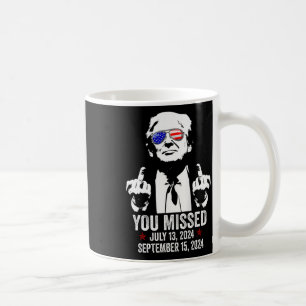 Mug Vous avez raté Donald Trump Drôle Pro Trump Septem