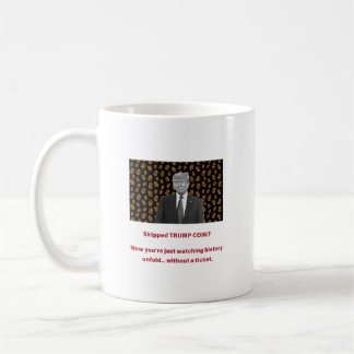 Mug Vous avez raté TRUMP COIN ? Maintenant, vous regar