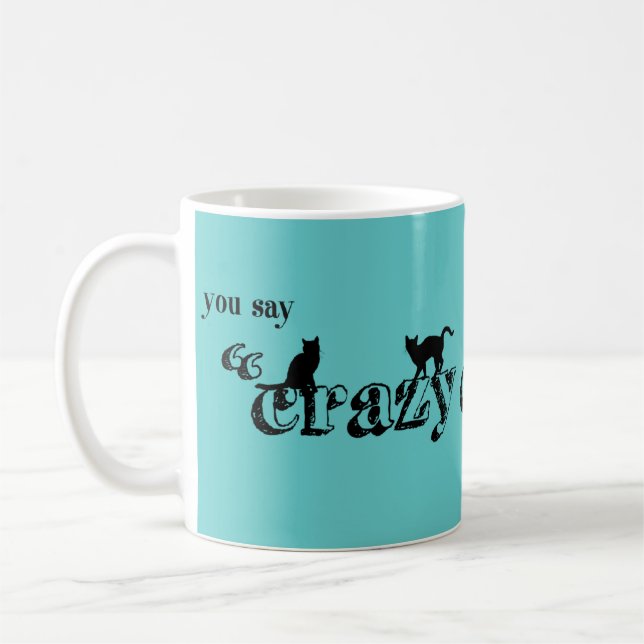 Mug Vous dites que Madame folle Like It de chat est (Gauche)