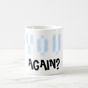 Mug Vous encore ?