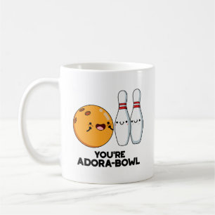 Mug Vous êtes Adora-Bowl Funny Bowling Pun