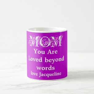 Mug Vous Êtes Aimé Au-Delà Des Mots MOM Nom De Script 