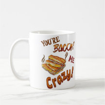 Vous êtes Bacon Me Crazy Lover Ceramic
