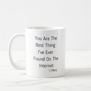 Mug Vous Êtes La Meilleure Chose Que J'Ai Jamais Trouv