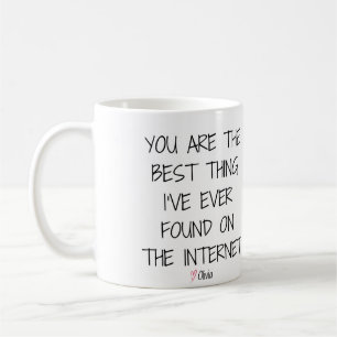 Mug Vous êtes la meilleure chose que j'ai jamais trouv
