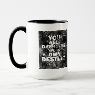 Mug Vous êtes le concepteur de votre propre destin