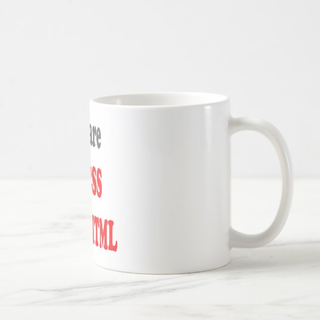 Mug Vous êtes le CSS à mon HTML (Droite)