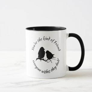 Mug Vous êtes le genre de citations inspirées d'ami