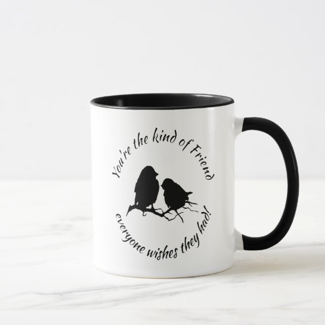 Mug Vous êtes le genre de citations inspirées d'ami (Droite)