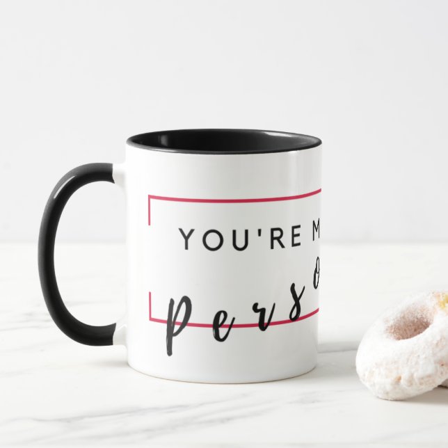 Mug Vous êtes ma personne (Avec donut)