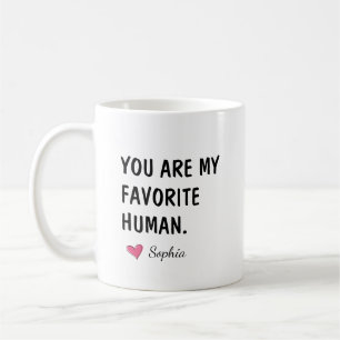 Mug Vous êtes mon humain préféré Cadeau personnalisé p