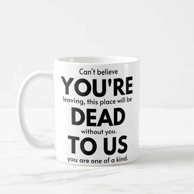 Mug Vous êtes mort pour nous, collègue qui quitte un c (Gauche)