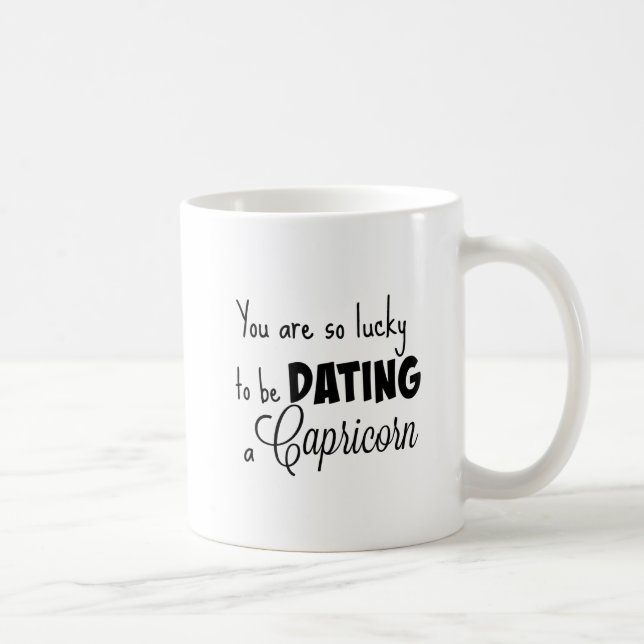 Mug Vous êtes si chanceux dater un Capricorne (Droite)