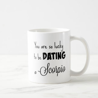 Mug Vous êtes si chanceux dater un Scorpion