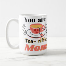 Vous êtes une maman tearifique