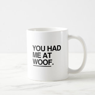 MUG VOUS M'AVEZ EU CHEZ WOOF