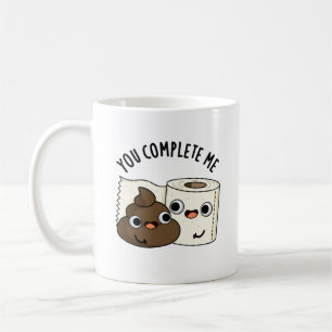 Mug Vous Me Complétez Drôle Toilette Papier Pun Poop