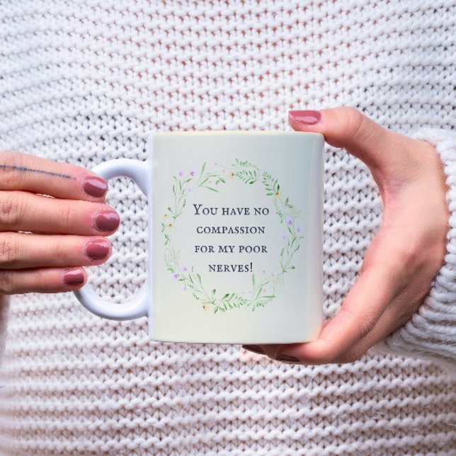 Mug Vous n'avez aucune compassion pour mes pauvres ner (Créateur téléchargé)