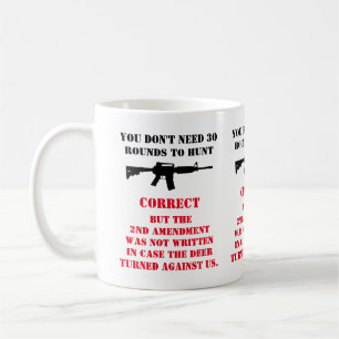 MUG VOUS N'AVEZ PAS BESOIN DE 30 ROUNDS POUR CHASSER T