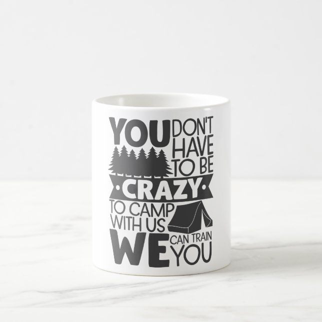 Mug Vous n'avez pas besoin d'être fou pour camper (Centre)