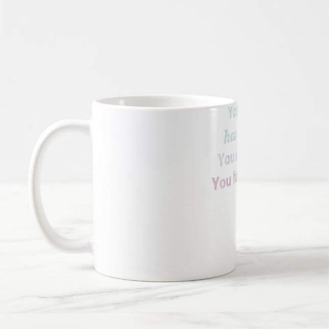 Mug Vous n'avez pas d'âme, vous êtes une âme (Gauche)