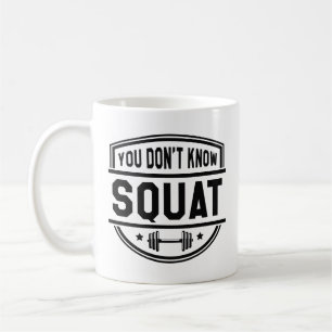 Mug Vous ne connaissez pas le squat