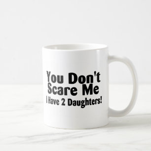 Mug Vous ne m'effrayez pas que j'ai 2 filles
