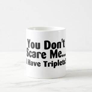 Mug Vous ne m'effrayez pas que j'ai des triplets