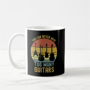 Mug Vous Ne Pouvez Jamais Avoir Trop De Guitares 1