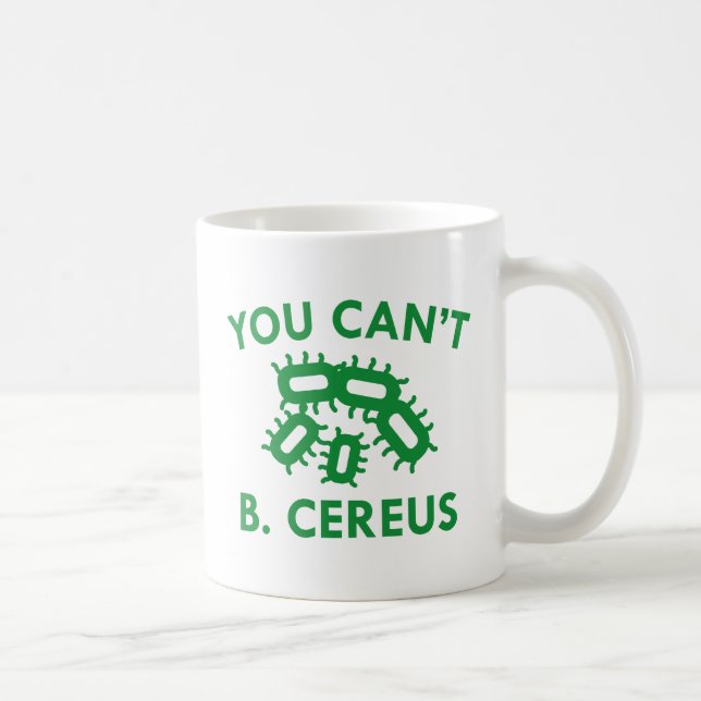 Mug Vous ne pouvez pas B. Cereus (Droite)