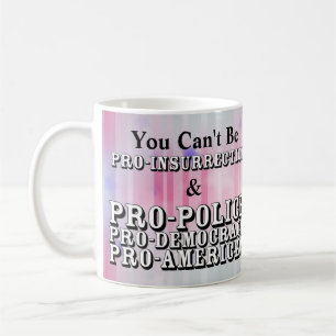 Mug Vous ne pouvez pas être PRO-INSURRECTION & PRO-POL