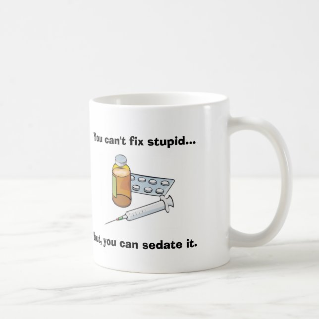 Mug Vous ne pouvez pas fixer le sarcasme stupide (Droite)