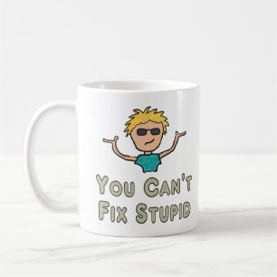 Mug Vous ne pouvez pas réparer les bêtises