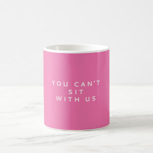 MUG VOUS NE POUVEZ PAS VOUS ASSEOIR AVEC LA CITATION