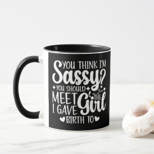 Mug Vous pensez que je suis impertinente, vous devriez