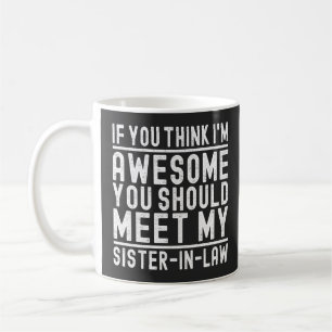 Mug Vous pensez que je suis Incroyable Vous Devriez Re