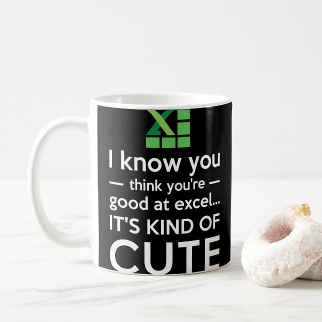 Mug Vous pensez que vous êtes bons chez Excel qu'il (Avec donut)