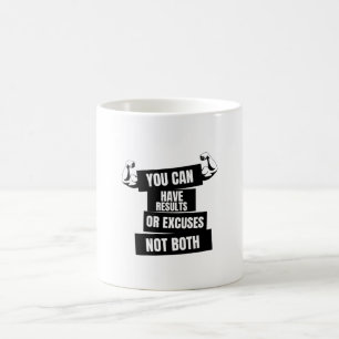 Mug vous pouvez avoir des résultats ou des excuses pa