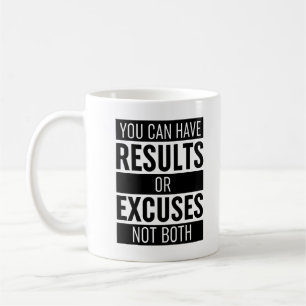 Mug Vous Pouvez Avoir Des Résultats Ou Excuser Pas Les