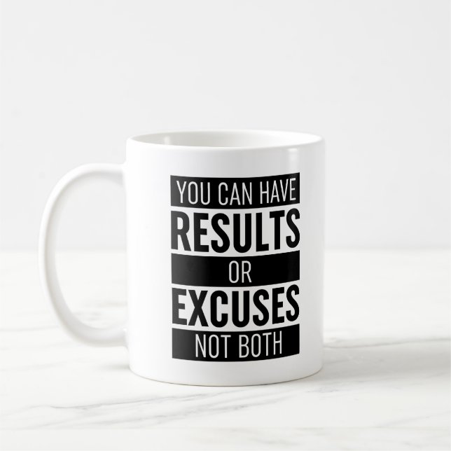 Mug Vous Pouvez Avoir Des Résultats Ou Excuser Pas Les (Gauche)