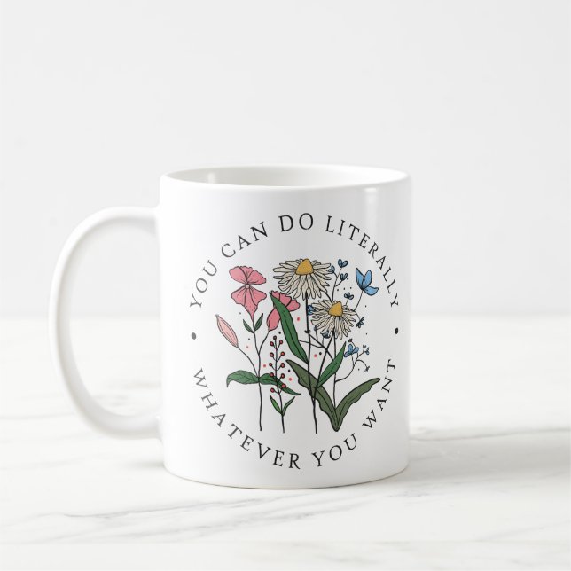 Mug Vous Pouvez Faire Littéralement Tout Ce Que Vous V (Gauche)
