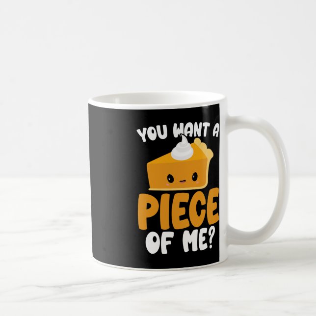 Mug Vous Voulez Un Morceau De Moi Citrouille Kawaii Pi (Droite)