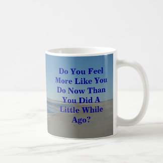 Mug Vous vous sentez plutôt vous faites maintenant que